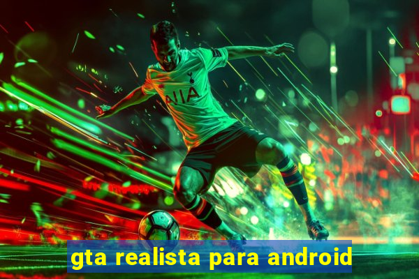 gta realista para android